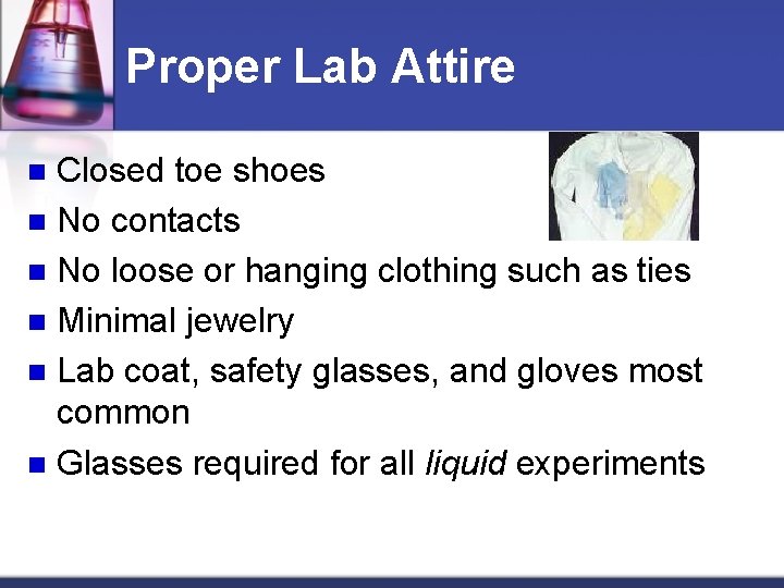 Proper Lab Attire Closed toe shoes n No contacts n No loose or hanging