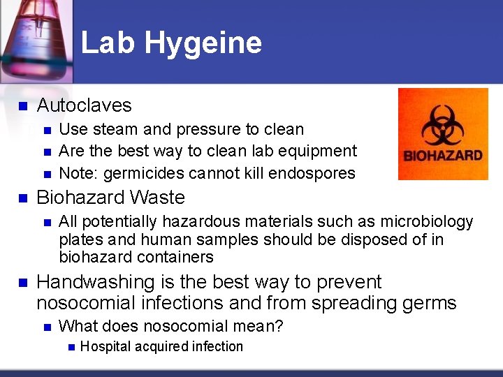 Lab Hygeine n Autoclaves n n Biohazard Waste n n Use steam and pressure