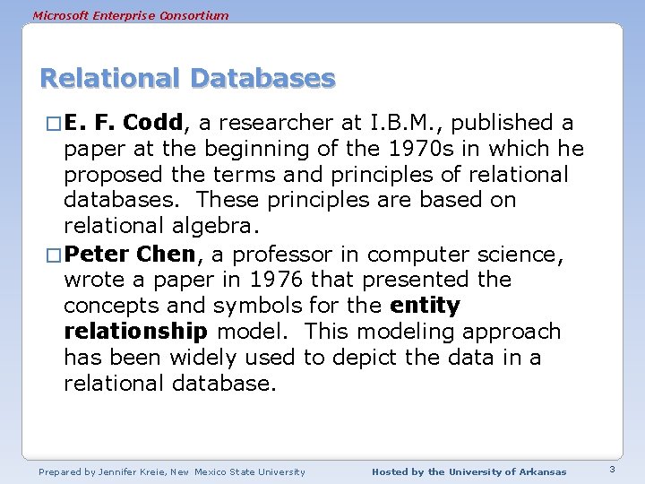 Microsoft Enterprise Consortium Relational Databases � E. F. Codd, a researcher at I. B.