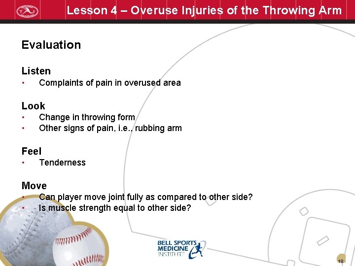 Lesson 4 – Overuse Injuries of the Throwing Arm Evaluation Listen • Complaints of