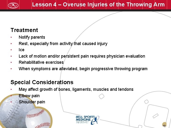 Lesson 4 – Overuse Injuries of the Throwing Arm Treatment • • • Notify