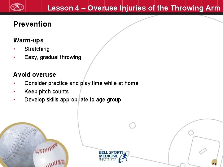 Lesson 4 – Overuse Injuries of the Throwing Arm Prevention Warm-ups • • Stretching