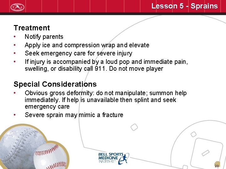Lesson 5 - Sprains Treatment • • Notify parents Apply ice and compression wrap