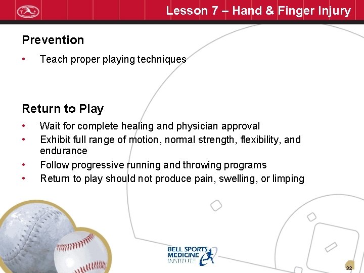 Lesson 7 – Hand & Finger Injury Prevention • Teach proper playing techniques Return