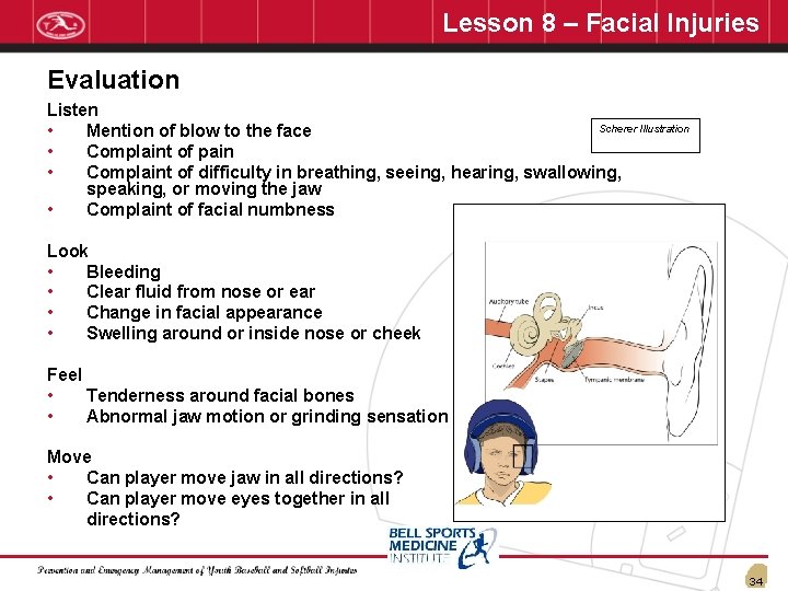 Lesson 8 – Facial Injuries Evaluation Listen Scherer Illustration • Mention of blow to