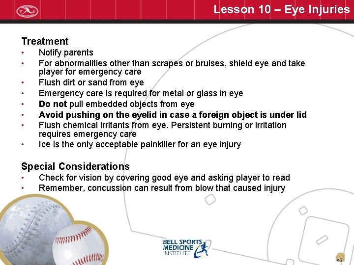 Lesson 10 – Eye Injuries Treatment • • Notify parents For abnormalities other than