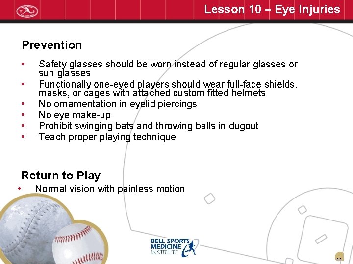 Lesson 10 – Eye Injuries Prevention • • • Safety glasses should be worn