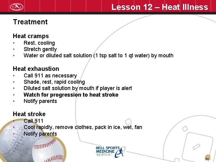 Lesson 12 – Heat Illness Treatment Heat cramps • • • Rest, cooling Stretch