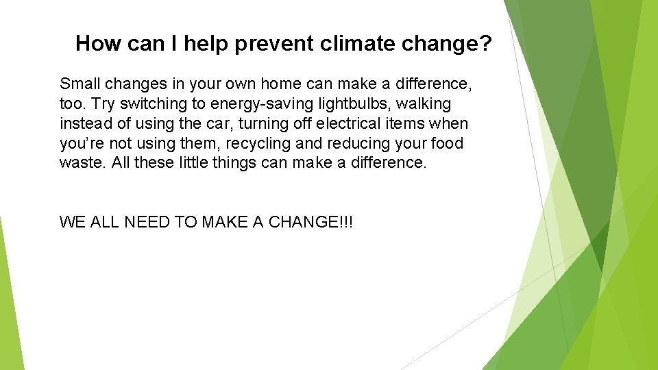 How can I help prevent climate change? Small changes in your own home can