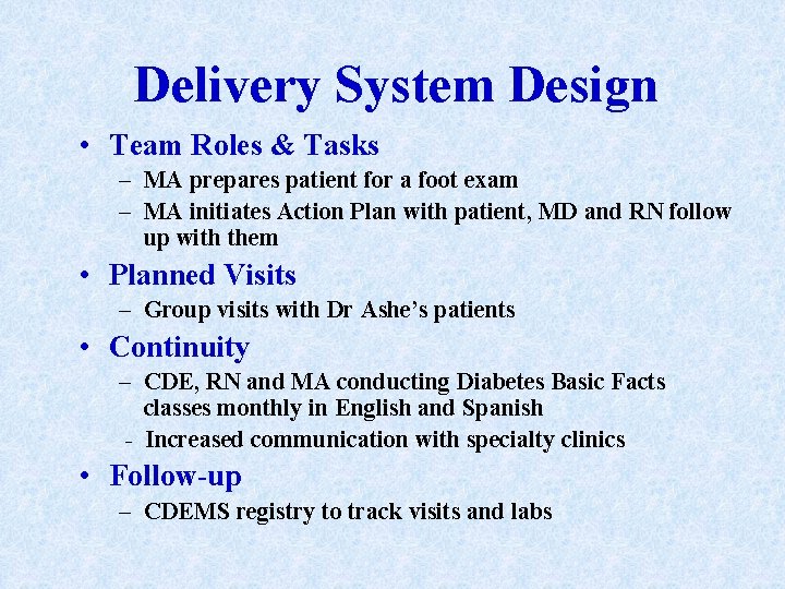 Delivery System Design • Team Roles & Tasks – MA prepares patient for a