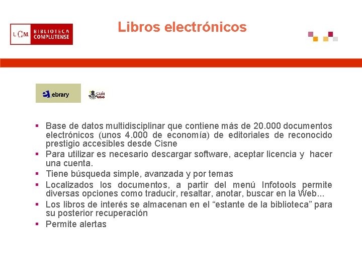 Libros electrónicos § Base de datos multidisciplinar que contiene más de 20. 000 documentos