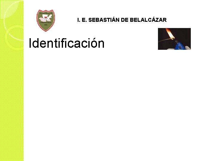 I. E. SEBASTIÁN DE BELALCÁZAR Identificación 