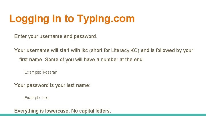 Logging in to Typing. com Enter your username and password. Your username will start