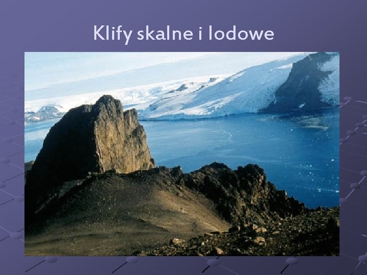 Klify skalne i lodowe 