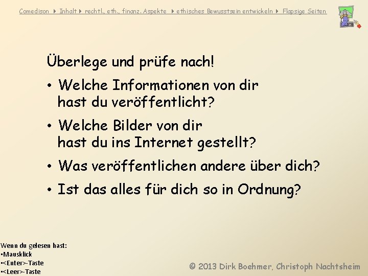 Comedison Inhalt rechtl. , eth. , finanz. Aspekte ethisches Bewusstsein entwickeln Flapsige Seiten Überlege