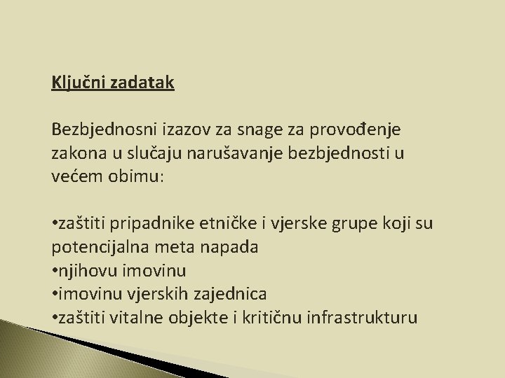 Ključni zadatak Bezbjednosni izazov za snage za provođenje zakona u slučaju narušavanje bezbjednosti u Ključni zadatak Bezbjednosni izazov za snage za provođenje zakona u slučaju narušavanje bezbjednosti u
