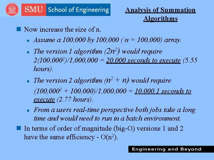 Analysis of Summation Algorithms n Now increase the size of n. n Assume a