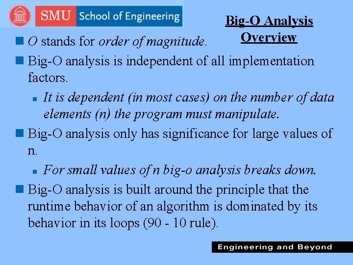Big-O Analysis Overview n O stands for order of magnitude. n Big-O analysis is