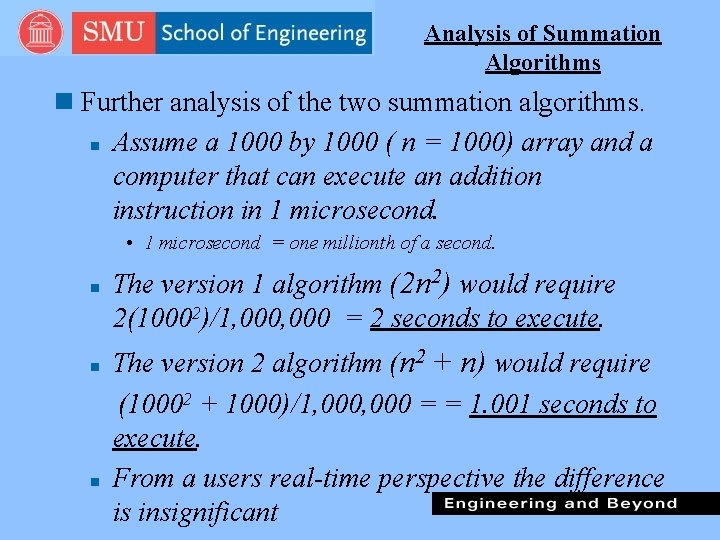 Analysis of Summation Algorithms n Further analysis of the two summation algorithms. n Assume