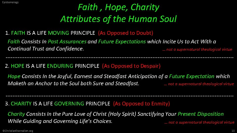 Epistemology Faith , Hope, Charity Attributes of the Human Soul 1. FAITH IS A