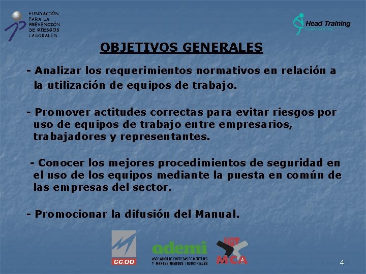 OBJETIVOS GENERALES - Analizar los requerimientos normativos en relación a la utilización de equipos