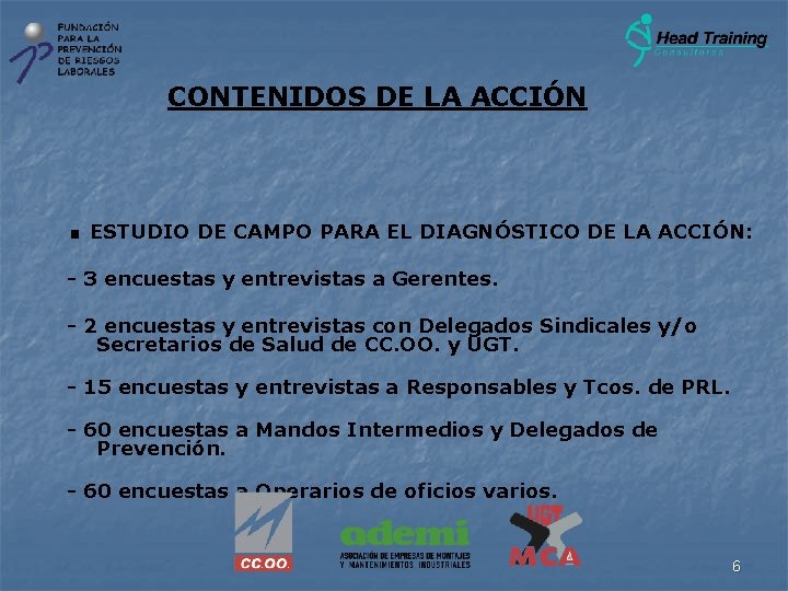 CONTENIDOS DE LA ACCIÓN . ESTUDIO DE CAMPO PARA EL DIAGNÓSTICO DE LA ACCIÓN: