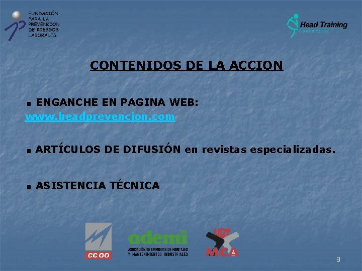 CONTENIDOS DE LA ACCION . ENGANCHE EN PAGINA WEB: www. headprevencion. com . ARTÍCULOS