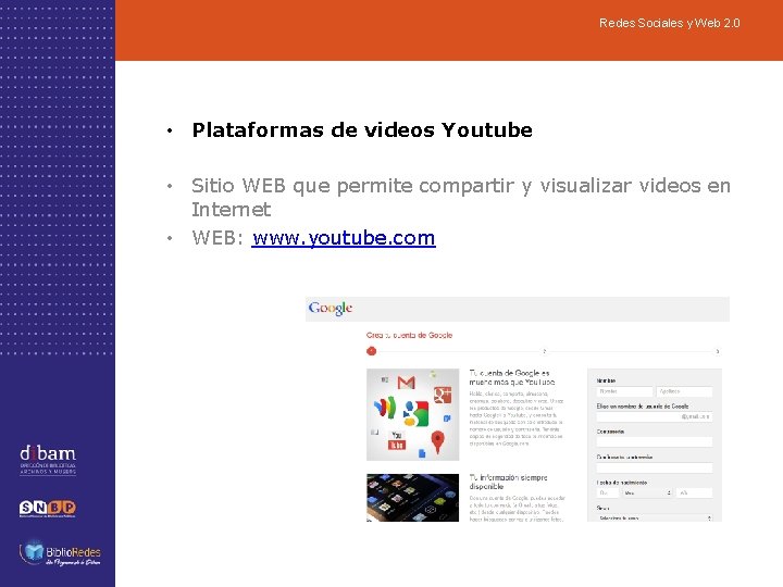 Redes Sociales y Web 2. 0 • Plataformas de videos Youtube • Sitio WEB