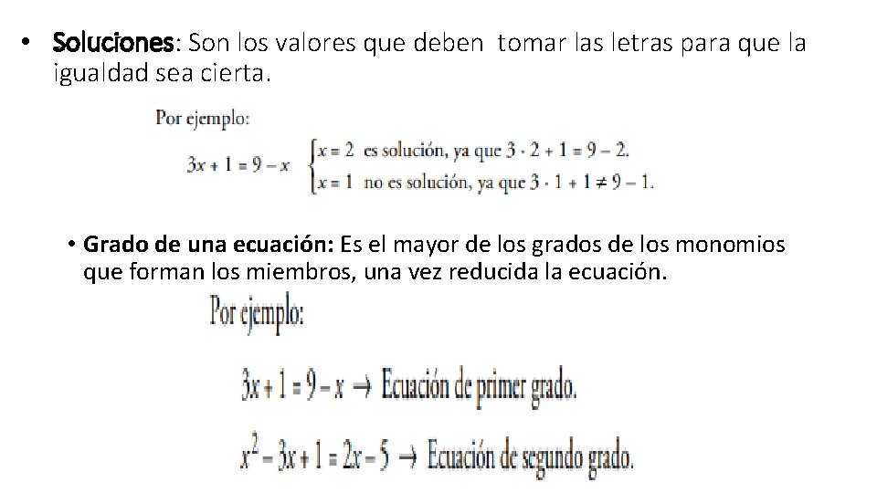  • Soluciones: Son los valores que deben tomar las letras para que la