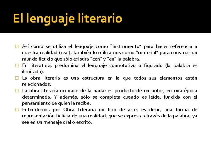 El lenguaje literario � � � Así como se utiliza el lenguaje como “instrumento”