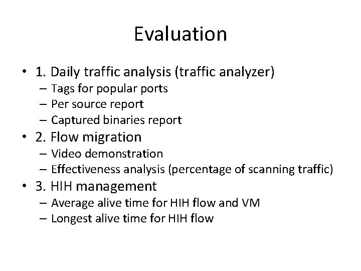 Evaluation • 1. Daily traffic analysis (traffic analyzer) – Tags for popular ports –