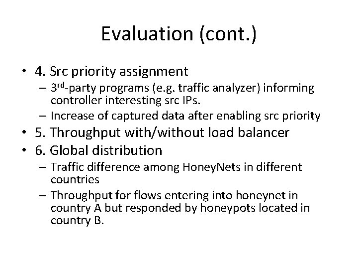 Evaluation (cont. ) • 4. Src priority assignment – 3 rd-party programs (e. g.