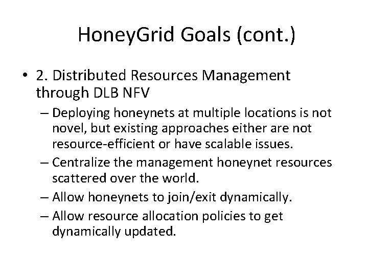 Honey. Grid Goals (cont. ) • 2. Distributed Resources Management through DLB NFV –