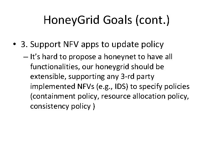 Honey. Grid Goals (cont. ) • 3. Support NFV apps to update policy –