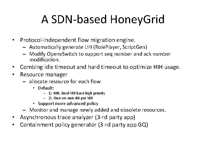 A SDN-based Honey. Grid • Protocol-independent flow migration engine. – Automatically generate LIH (Role.