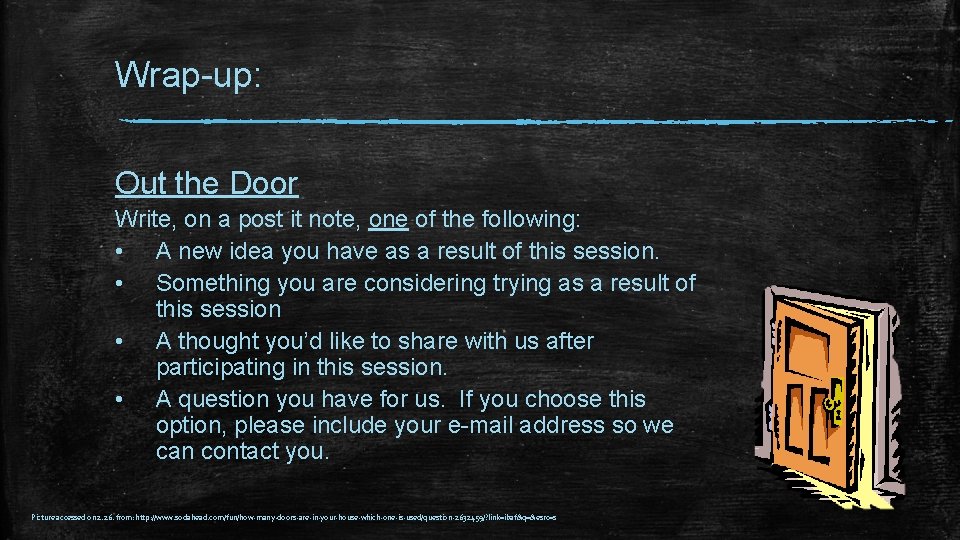 Wrap-up: Out the Door Write, on a post it note, one of the following: