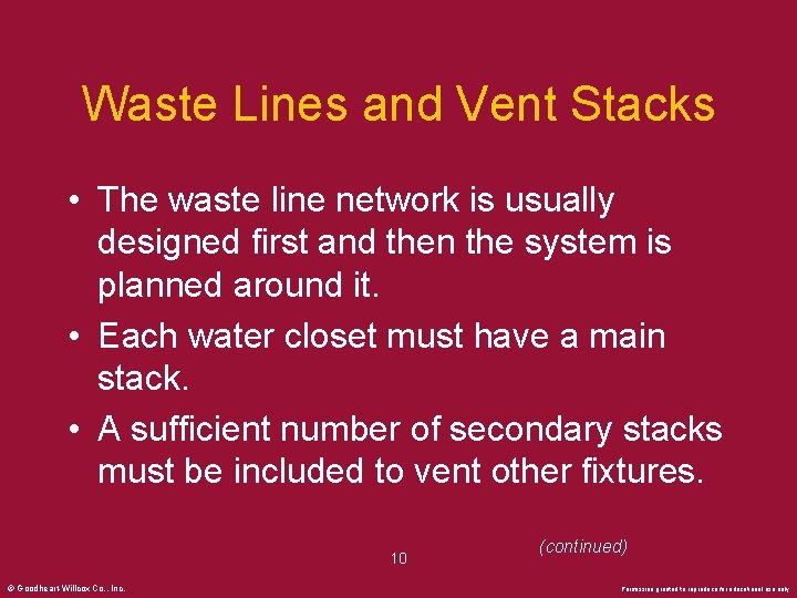 Waste Lines and Vent Stacks • The waste line network is usually designed first