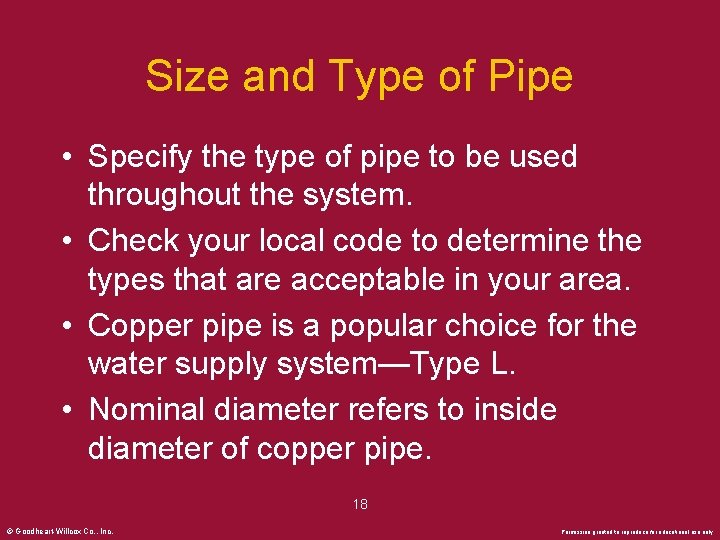 Size and Type of Pipe • Specify the type of pipe to be used