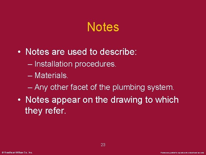 Notes • Notes are used to describe: – Installation procedures. – Materials. – Any