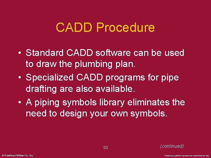 CADD Procedure • Standard CADD software can be used to draw the plumbing plan.