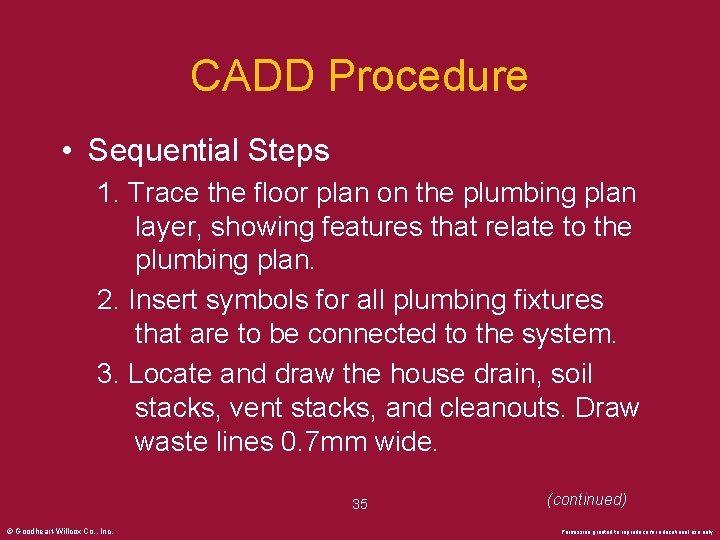 CADD Procedure • Sequential Steps 1. Trace the floor plan on the plumbing plan