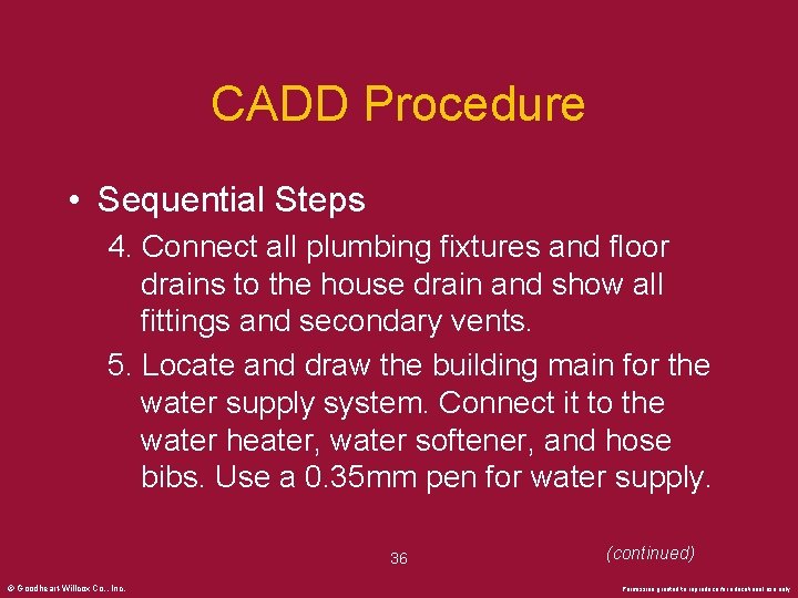 CADD Procedure • Sequential Steps 4. Connect all plumbing fixtures and floor drains to