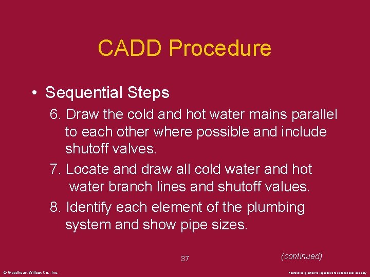 CADD Procedure • Sequential Steps 6. Draw the cold and hot water mains parallel