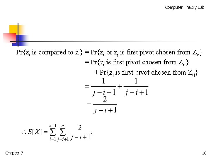 Computer Theory Lab. Pr{zi is compared to zj} = Pr{zi or zj is first