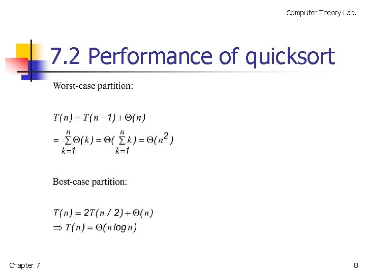 Computer Theory Lab. 7. 2 Performance of quicksort Chapter 7 8 