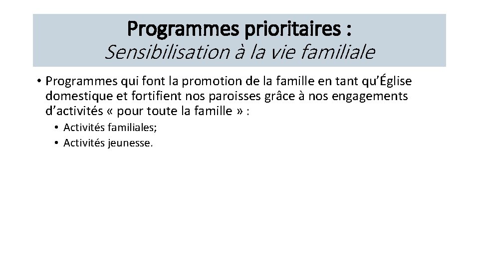 Programmes prioritaires : Sensibilisation à la vie familiale • Programmes qui font la promotion