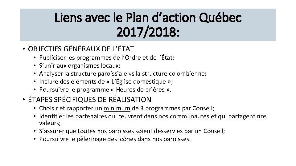 Liens avec le Plan d’action Québec 2017/2018: • OBJECTIFS GÉNÉRAUX DE L’ÉTAT • •