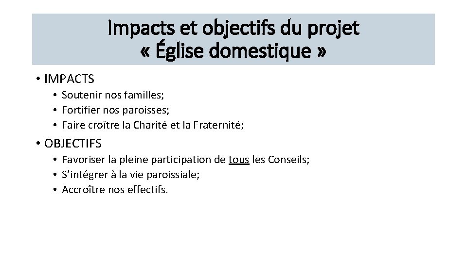 Impacts et objectifs du projet « Église domestique » • IMPACTS • Soutenir nos