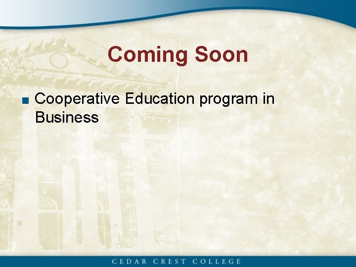 Coming Soon ■ Cooperative Education program in Business 