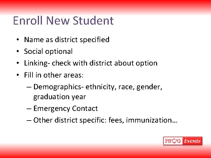 Enroll New Student • • Name as district specified Social optional Linking- check with